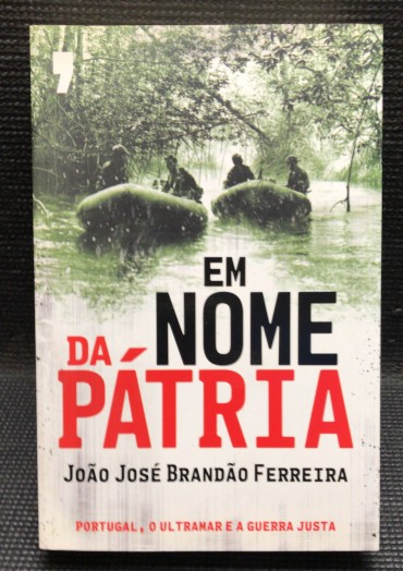 «Em Nome da Pátria - Portugal, o Ultramar e a Guerra Justa»
