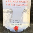 «A Rainha Morta e o Rei Saudade»