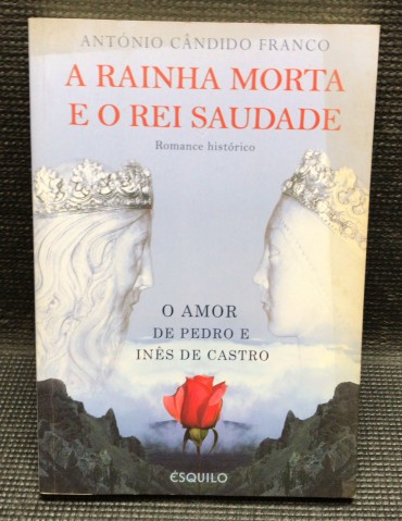 «A Rainha Morta e o Rei Saudade»