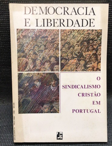 «Democracia e Liberdade - O Sindicalismo Cristão em Portugal»
