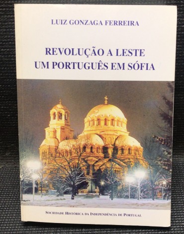 «Revolução A Leste Um Português em Sófia»