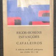 «Ricos-Homens Infanções e Cavaleiros - A Nobreza Medieval Portuguesa nos Séculos XI e XII»