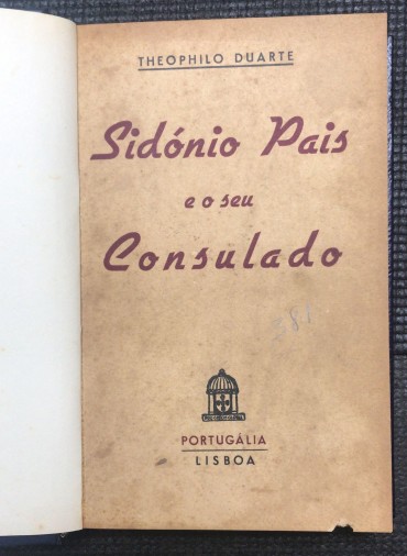 «Sidónio Pais e o Seu Consulado» 