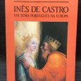 «Inês de Castro - Um Tema Português na Europa»