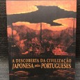 «A Descoberta da Civilização Japonesa pelos Portugueses»