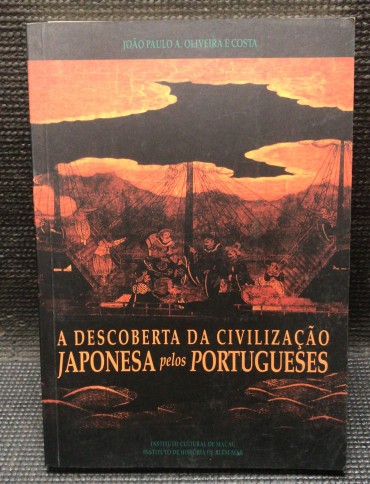 «A Descoberta da Civilização Japonesa pelos Portugueses»