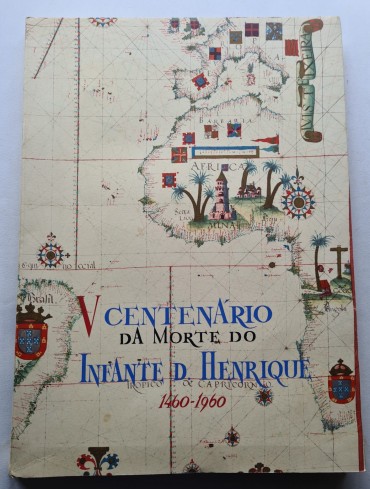 EDIÇÃO COMEMORATIVA DO QUINTO CENTENÁRIO DA MORTE DO INFANTE D. HENRIQUE 1460-1960 