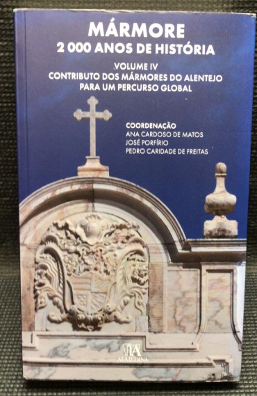 «Mármore 2000 anos de História - Contributo dos Mármores do Alentejo para um Percurso Global»