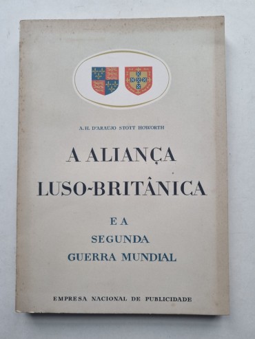 A ALIANÇA LUSO-BRITÂNICA E A SEGUNDA GUERRA MUNDIAL
