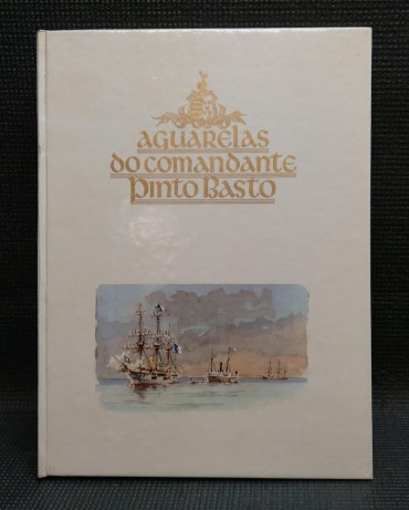 AGUARELAS DO COMANDANTE PINTO BASTO
