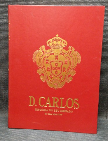 D. CARLOS - HISTÓRIA DO SEU REINADO