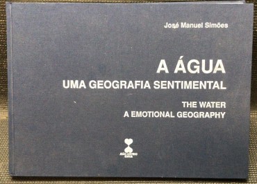 «A Água - Uma Geografia Sentimental»