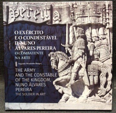 «O Exército e o Condestável D. Nuno Álvares Pereira - O Combatente na Arte» 