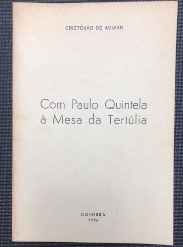 «Com Paulo Quintela à mesa da Tertúlia»