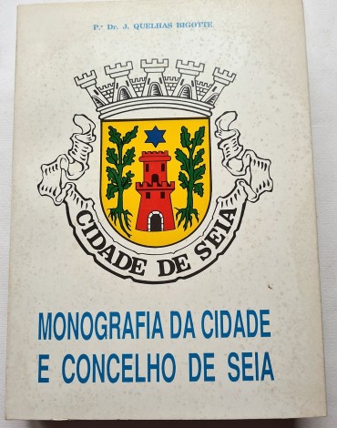 MONOGRAFIA DA CIDADE E CONCELHO DE SEIA