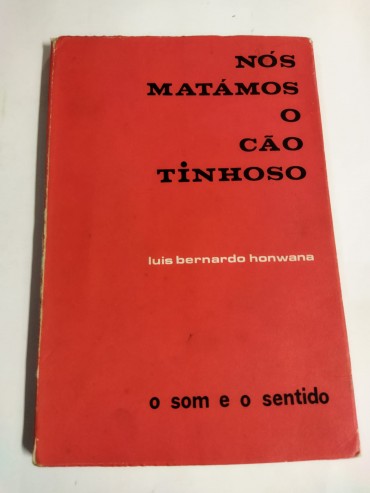 NÓS MATÁMOS O CÃO TINHOSO