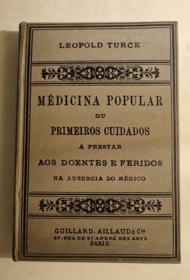MEDICINA POPULAR OU PRIMEIROS CUIDADOS A PRESTAR AOS DOENTES E FERIDOS NA AUSENCIA DO MÉDICO