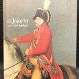 «D. João VI - e o seu Tempo»