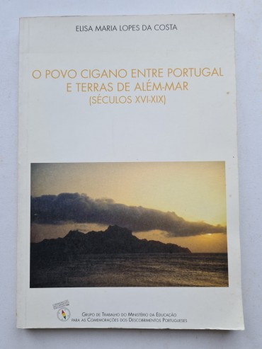 O POVO CIGANO ENTRE PORTUGAL E TERRAS DE ALÉM-MAR (SÉCULOS XVI-XIX)