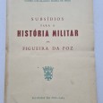 SUBSÍDIOS PARA A HISTÓRIA MILITAR DA FIGUEIRA DA FOZ