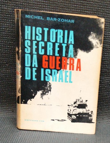 HISTÓRIA SECRETA DA GUERRA DE ISRAEL