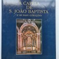 A CAPELA DE S. JOÃO BAPTISTA E AS SUAS COLECÇÕES