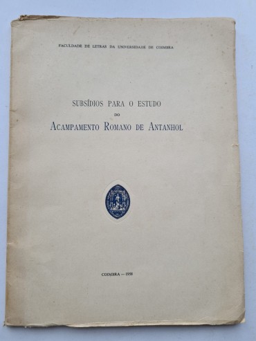 SUBSIDIOS PARA O ESTUDO DO ACAMPAMENTO ROMANO DE ANTANHOL