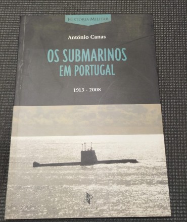 «Os submarinos em Portugal 1913-2008»