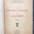 «La Concession Française de Changhai»