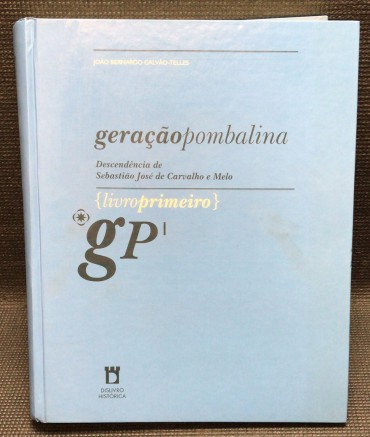 «Geração Pombalina - Descendência de Sebastião José de Carvalho e Melo»