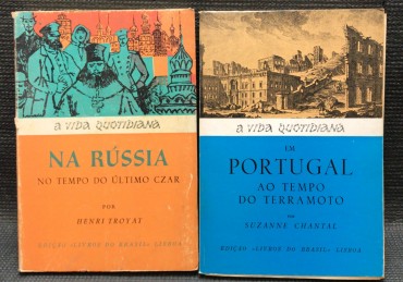 «A Vida Quotidiana: Na Rússia no Tempo do Último Czar / Portugal ao Tempo do Terramoto»