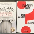 «A Quarta Revolução - A Corrida Global para Reinventar o Estado / Onde Estamos - Uma Outra Visão da História Humana»