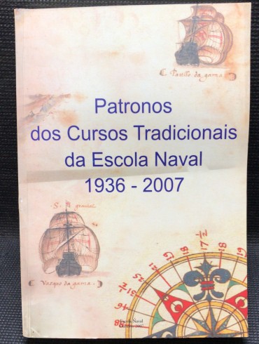 «Patronos dos Cursos Tradicionais da Escola Naval 1936-2007»