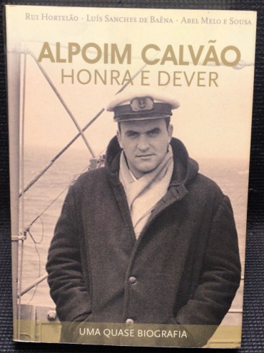 «Alpoim Calvão - Honra e Dever»