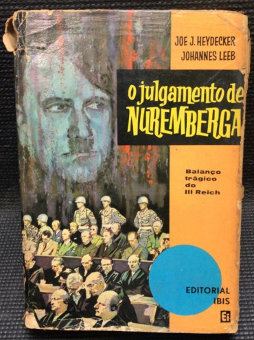 «O Julgamento de Nuremberga - Balanço Trágico do III Reich»