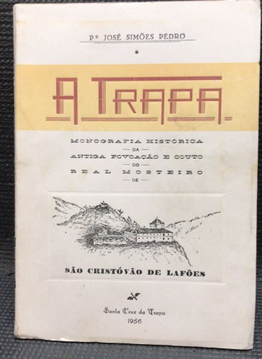 «A Trapa - Monografia Histórica da Antiga Povoação e Couto do Real Mosteiro de São Cristóvão de Lafões»