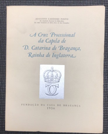 «A Cruz Processional da Capela de D. Catarina de Bragança, Rainha de Inglaterra»