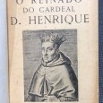 «O Reinado do Cardeal D. Henrique Vol. I»