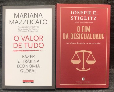 «O Valor de Tudo - Fazer e Tirar na Economia Global / O Fim da Desigualdade - Sociedades Desiguais e Como as Mudar»