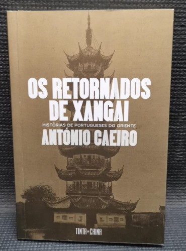 «Os Retornados de Xangai - Histórias de Portugueses do Oriente»