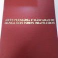 ARTE PLUMÁRIA E MÁSCARAS DE DANÇA DOS ÍNDIOS BRASILEIROS