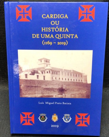 «Cardiga ou História de Uma Quinta (1169-2019)»