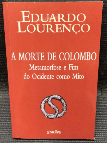 «A Morte de Colombo - Metamorfose e Fim do Ocidente como Mito»