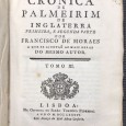 «Cronica de Palmeirim de Inglaterra - Tomo III - 1786 / Diálogos de Francisco de Moraes»»