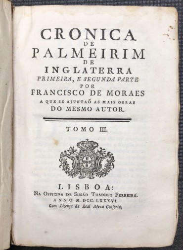 «Cronica de Palmeirim de Inglaterra - Tomo III - 1786 / Diálogos de Francisco de Moraes»»