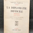 LA DIPLOMATIE DIFFICILE MEMOIRES 1922-1946