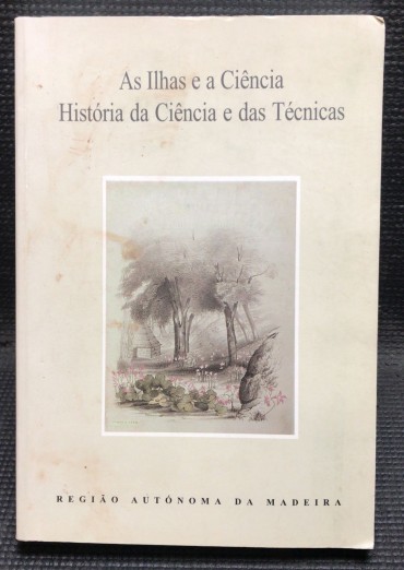 «As Ilhas e a Ciência - História da Ciência e das Técnicas»