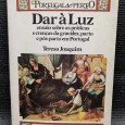 «Dar à Luz - Ensaio sobre as Práticas e Crenças da Gravidez, Parto e Pós-Parto em Portugal»