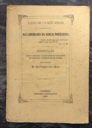 «O Catholicismo e as Nações Catholicas - Das Liberdades da Egreja Portugueza - 1881»