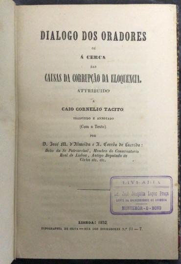 «Dialogo dos Oradores ou Á Cerca das Causas da Corrupção da Eloquencia - 1852»
